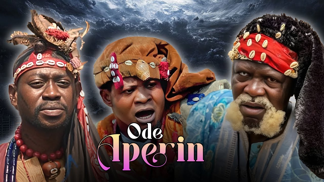 ODE APERIN - AN AFRICAN YORUBA MOVIE