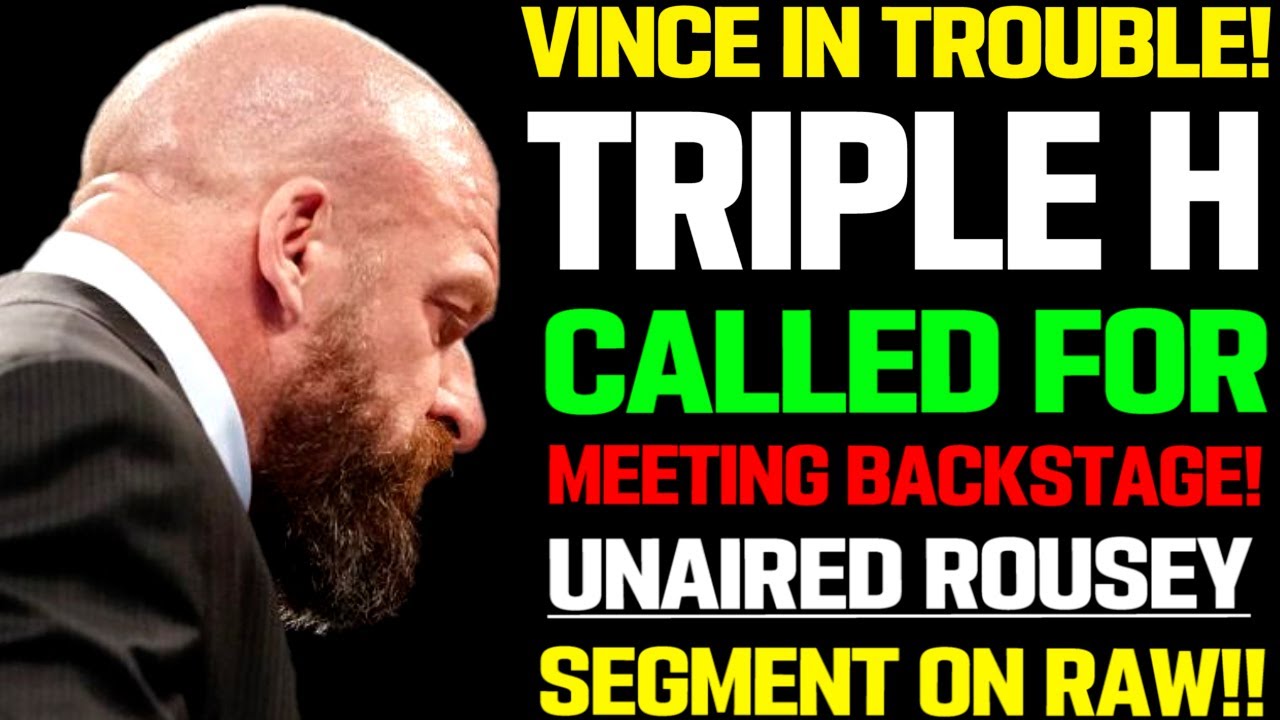 WWE News..Triple H Called For Meeting Before WWE RAW..Unaired Ronda Rousey Segment..Vince In Trouble