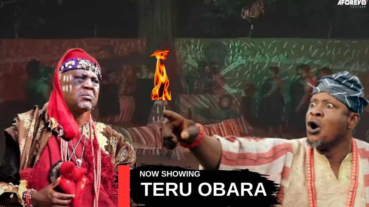 TERU OBARA - AN AFRICAN YORUBA MOVIE