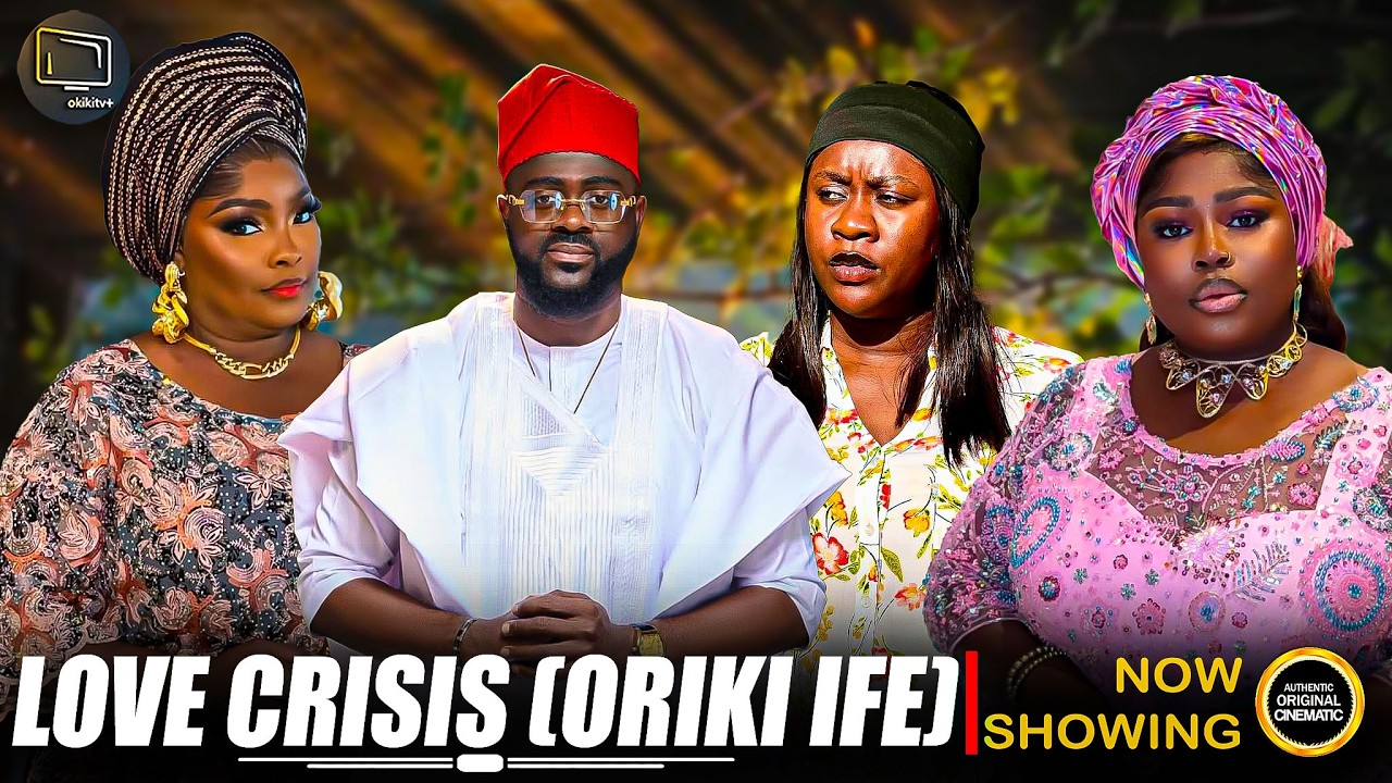 LOVE CRISIS (ORIKI IFE)