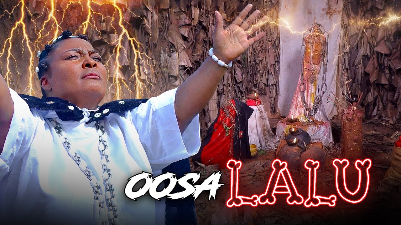 OOSA LALU - AN AFRICAN YORUBA MOVIE