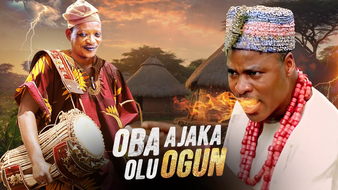 OBA AJAKA OLU OGUN- AN AFRICAN YORUBA MOVIE