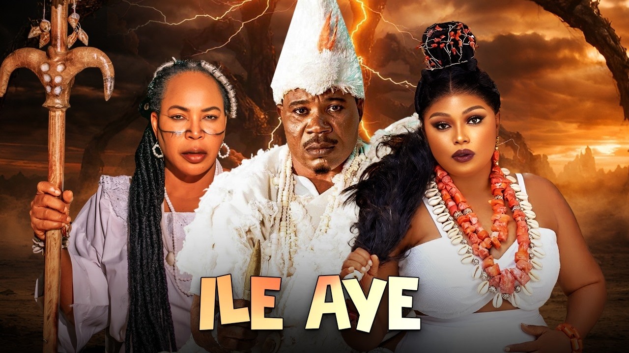 ILE AYE - AN AFRICAN YORUBA MOVIE