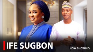 IFE SUGBON - A Nigerian Yoruba Movie