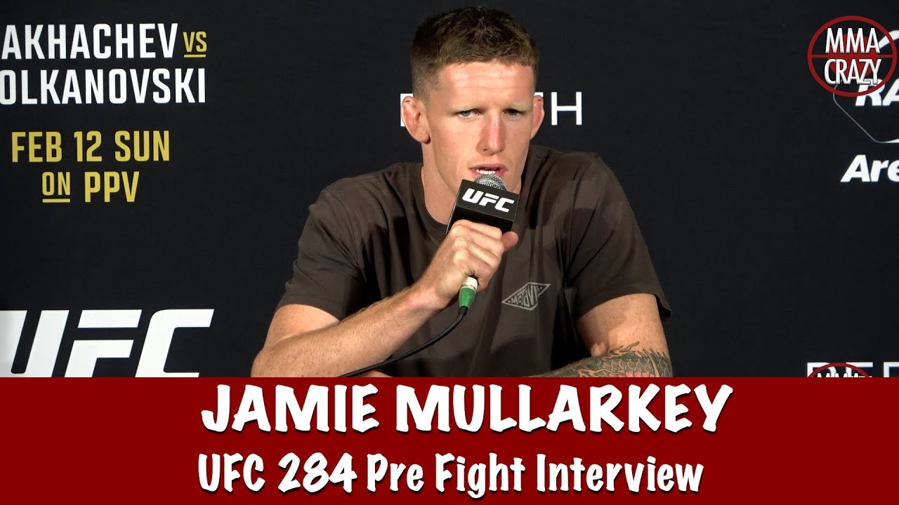 Jamie Mullarkey on Francisco Prado I’m gonna look to show the levels | UFC 284