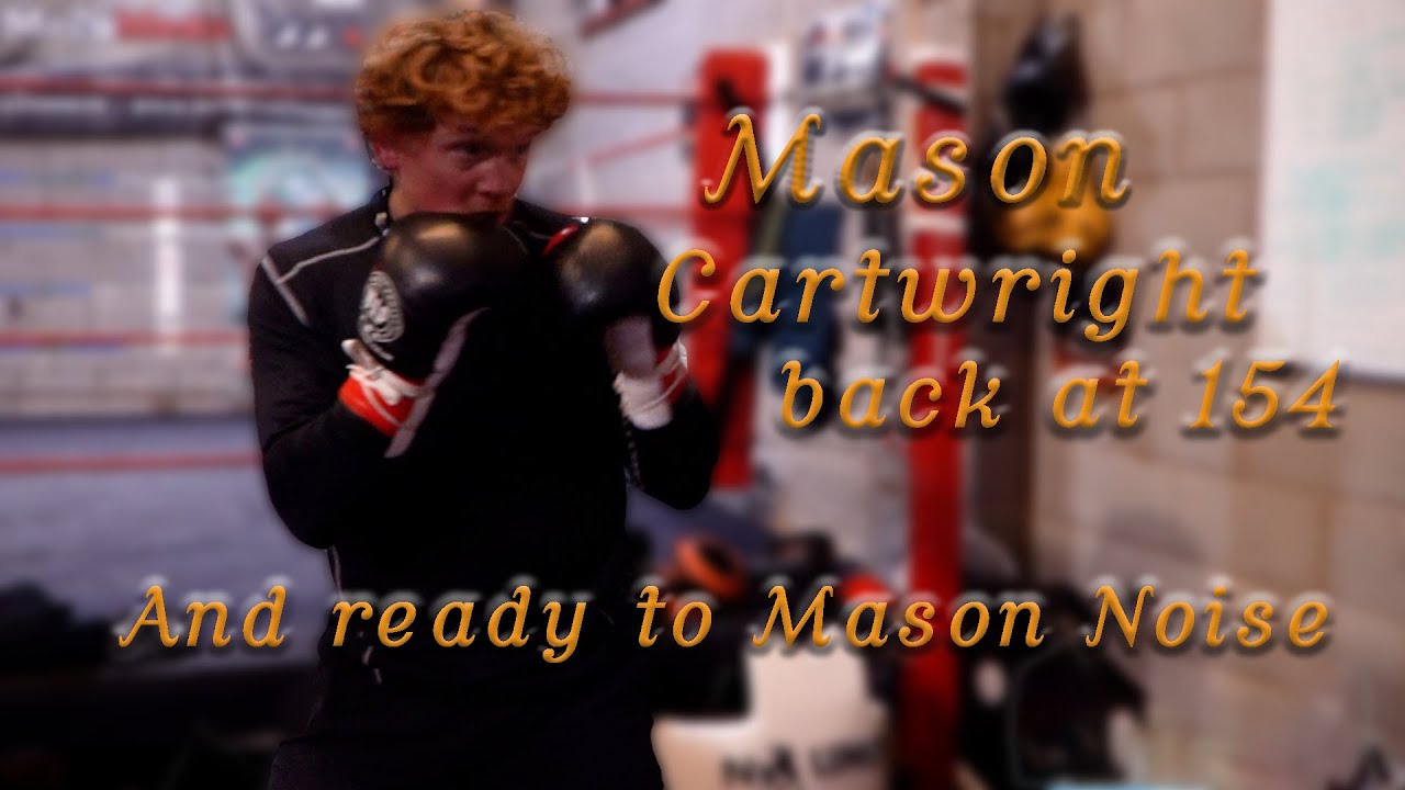 Mason Cartwright back at 154lbs and ready to make some noise.