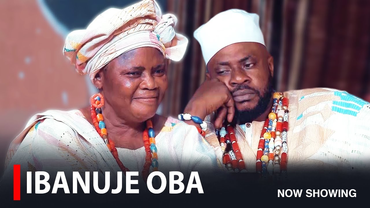 IBANUJE OBA - A Nigerian Yoruba Movie