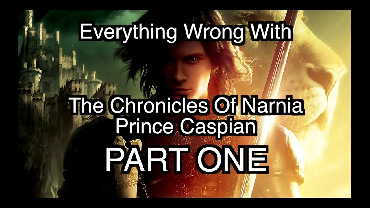 Everything Wrong With The Chronicles Of Narnia - Prince Caspian (PART ONE) background