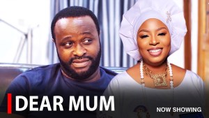 DEAR MUM - A Nigerian Yoruba Movie
