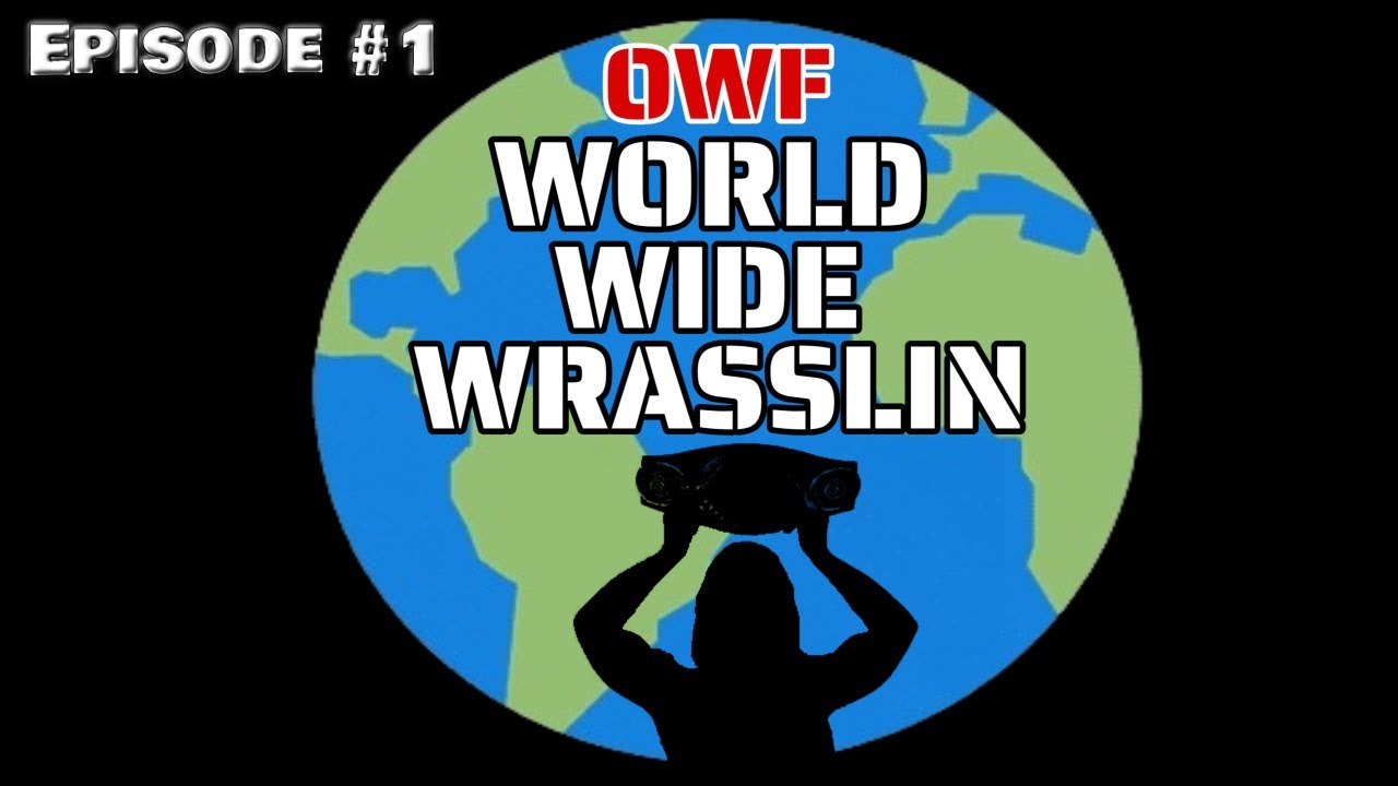 OWF World Wide Wrasslin Episode #1 - The Outlaw Wrasslin Revolution Begins!