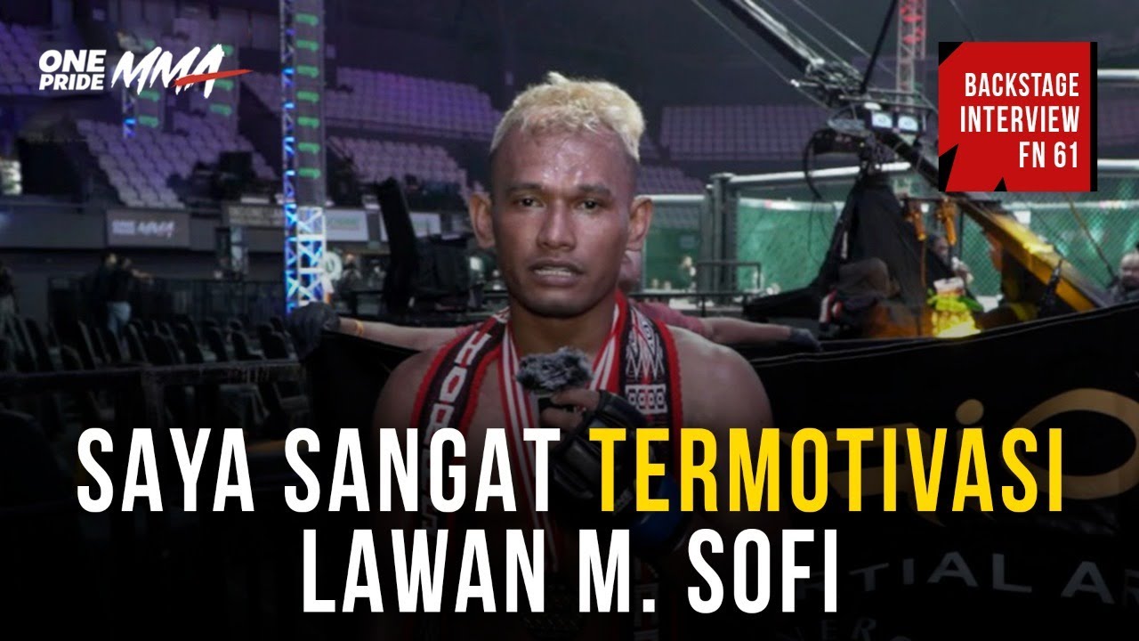 SUPRIANDI NAIBAHO: SAYA SANGAT TERMOTIVASI LAWAN M SOFI | BACKSTAGE INTERVIEW FN 61
