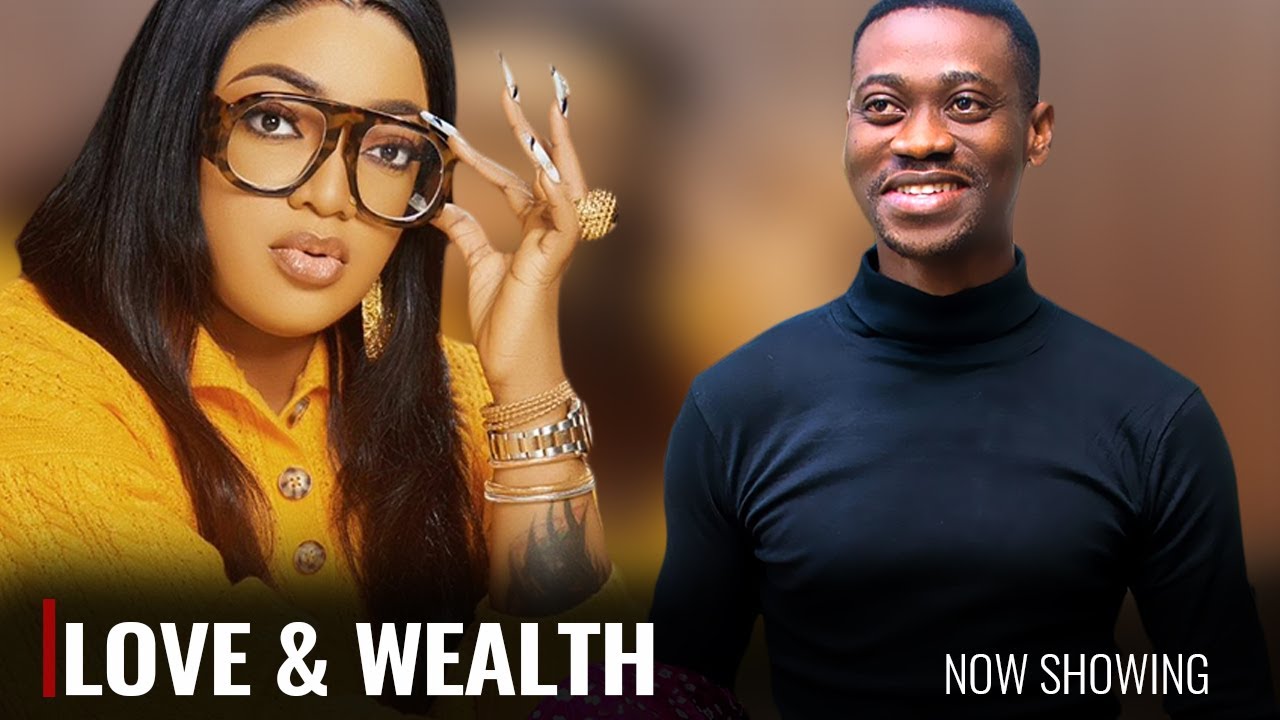 LOVE AND WEALTH - A Nigerian Yoruba Movie