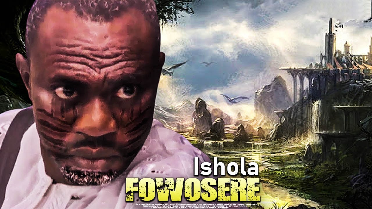 ISHOLA FOWOSERE : LATEST NEW RELEASE YORUBA MOVIE