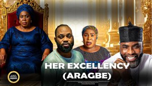 HER EXCELLENCY (ARAGBE)
