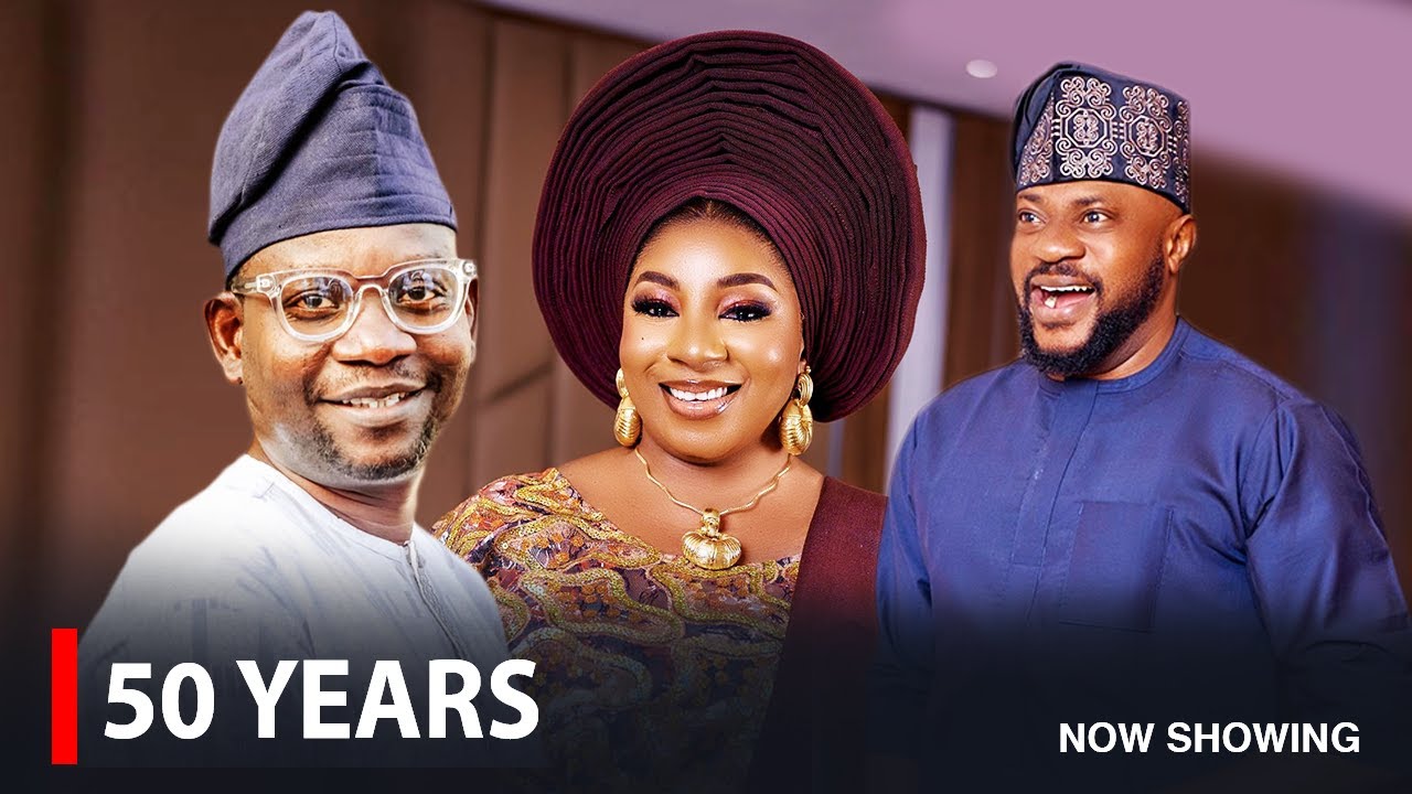50 YEARS - A Nigerian Yoruba Movie