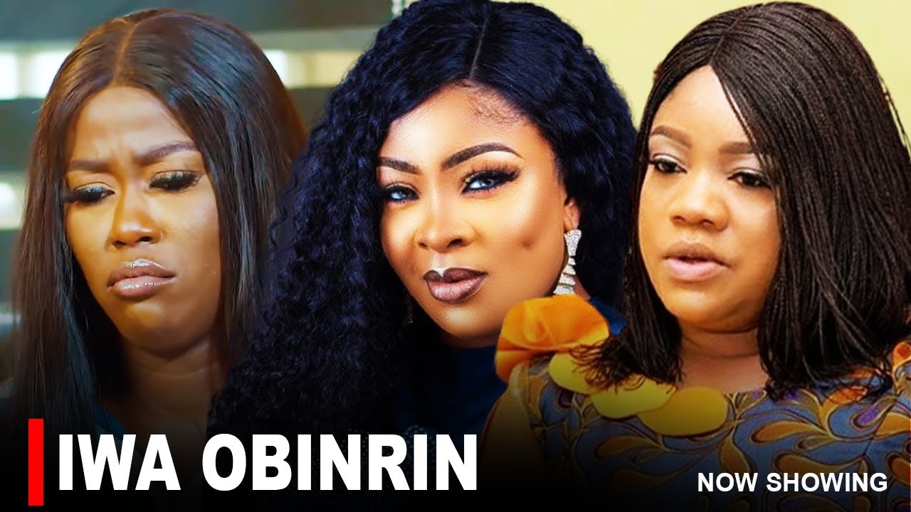 IWA OBINRIN - A Nigerian Yoruba Movie