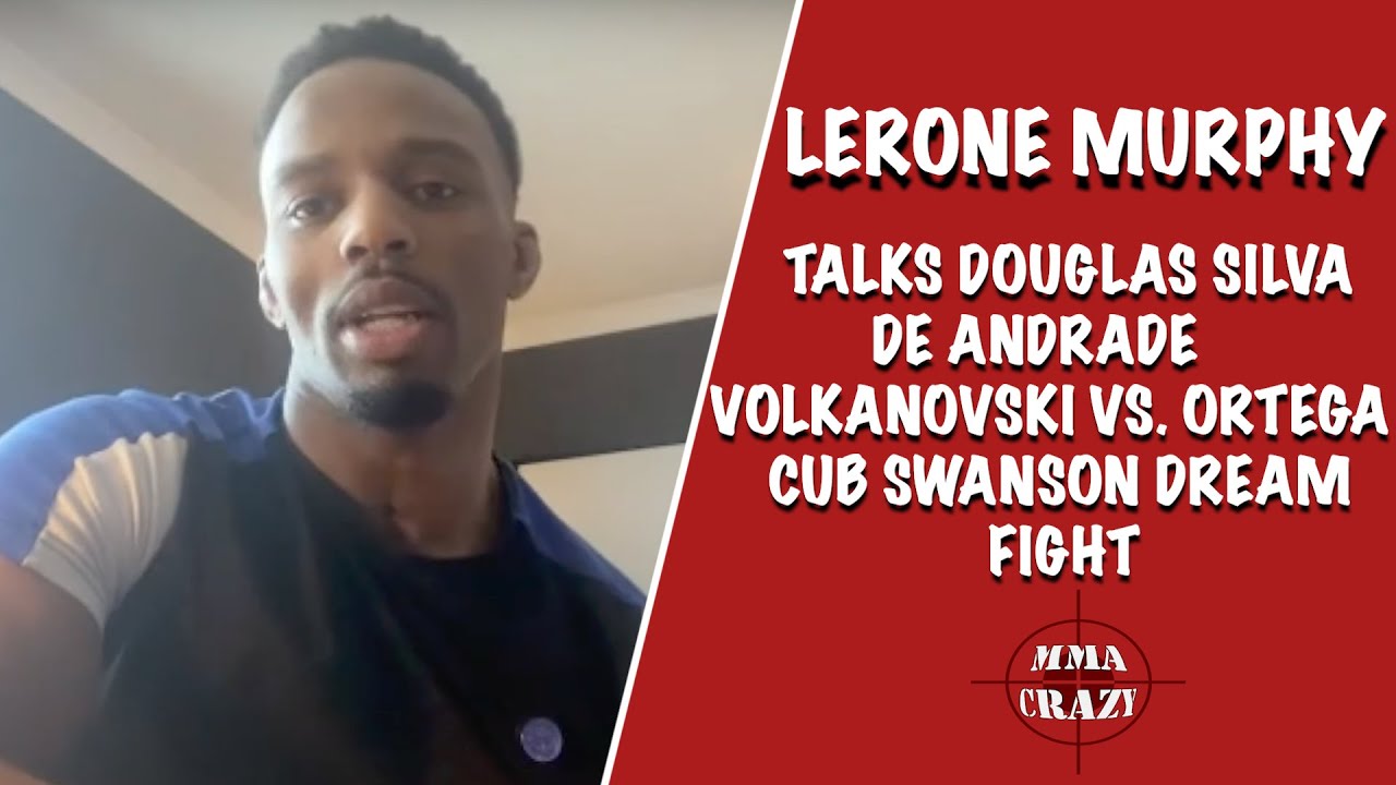 Lerone Murphy on Douglas Silva de Andrade "If he keeps coming forward, I'll put him away" background