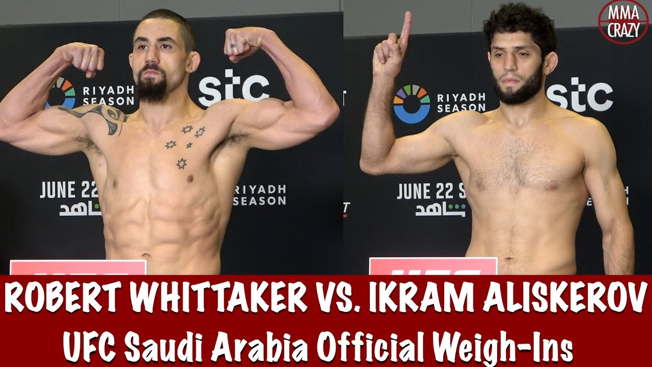 Robert Whittaker & Ikram Aliskerov Both weigh in for UFC Saudi Arabia