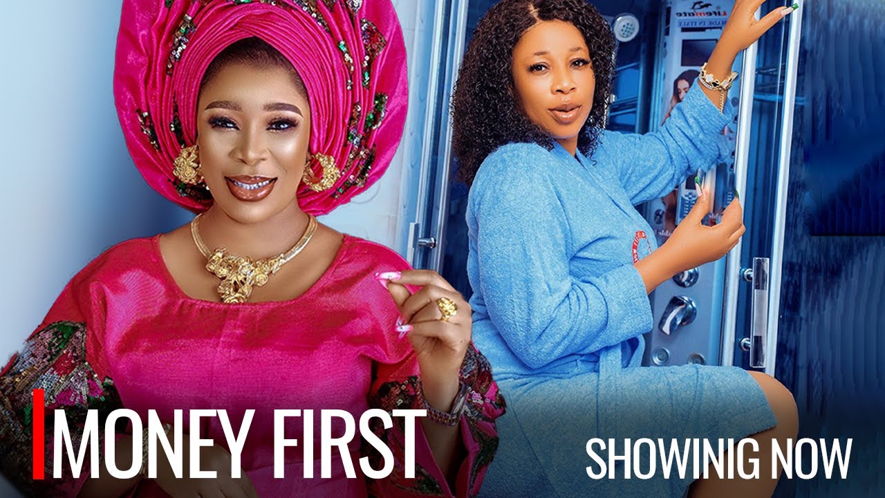 MONEY FIRST - A Nigerian Yoruba Movie