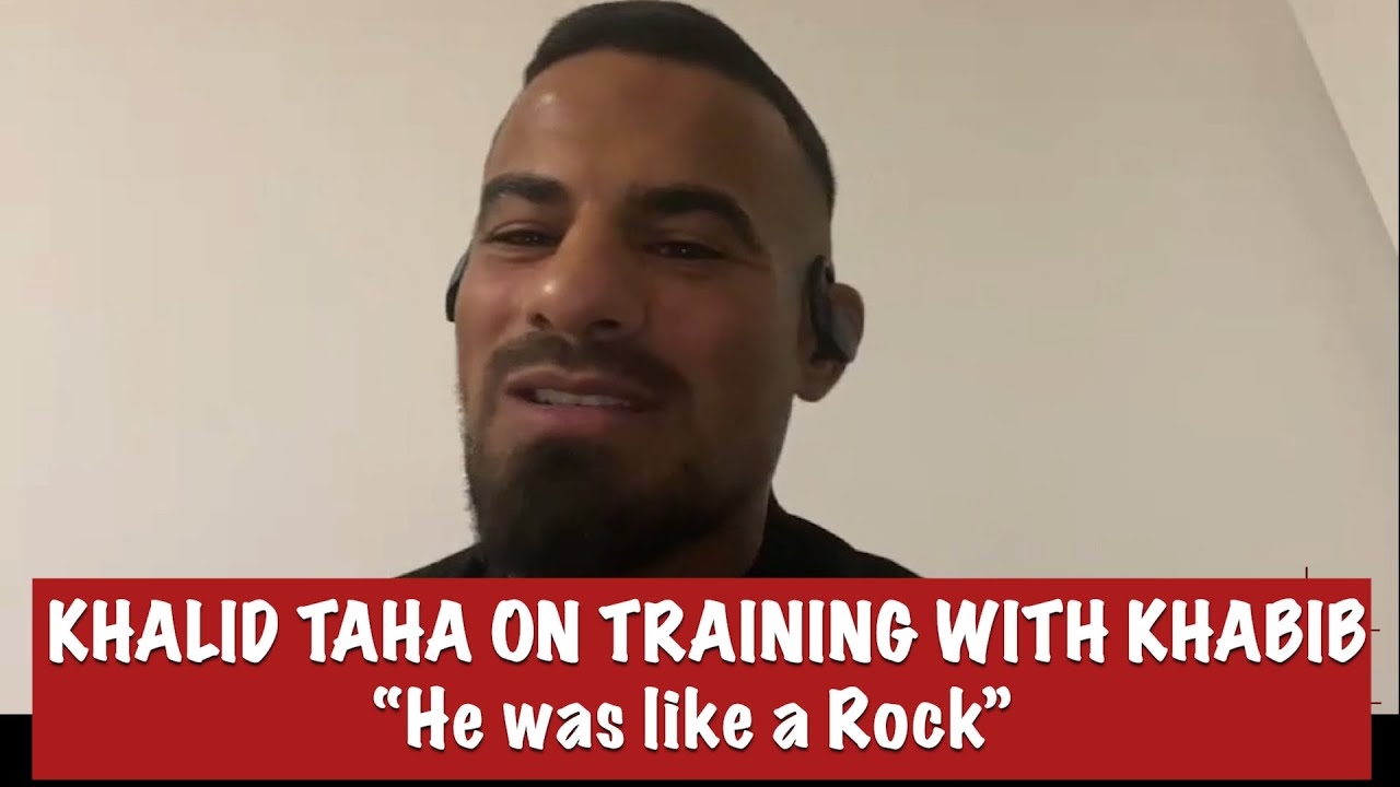 Khalid Taha on training with Khabib Nurmagomedov ""He was like a rock"