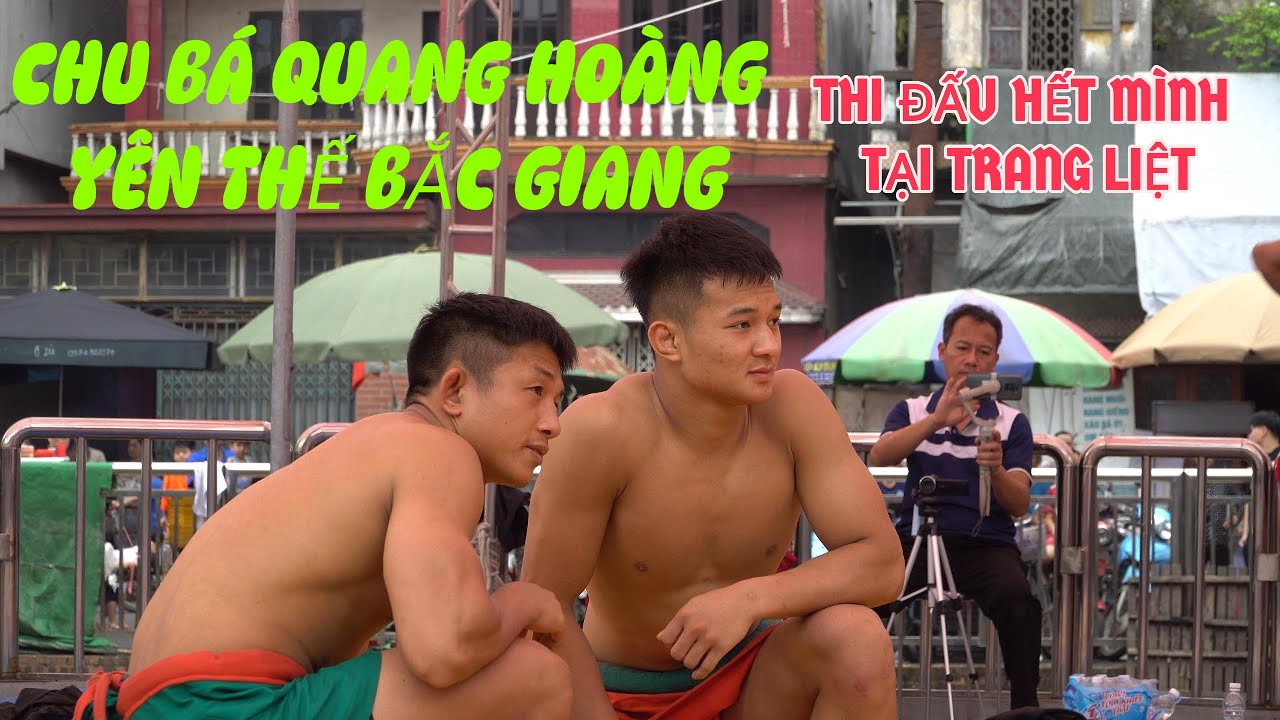 CHU BÁ QUANG HOÀNG sn 1991 nặng 76 kg quê Yên Thế Bắc Giang Vật hay mà sao lại thua .? backdrop