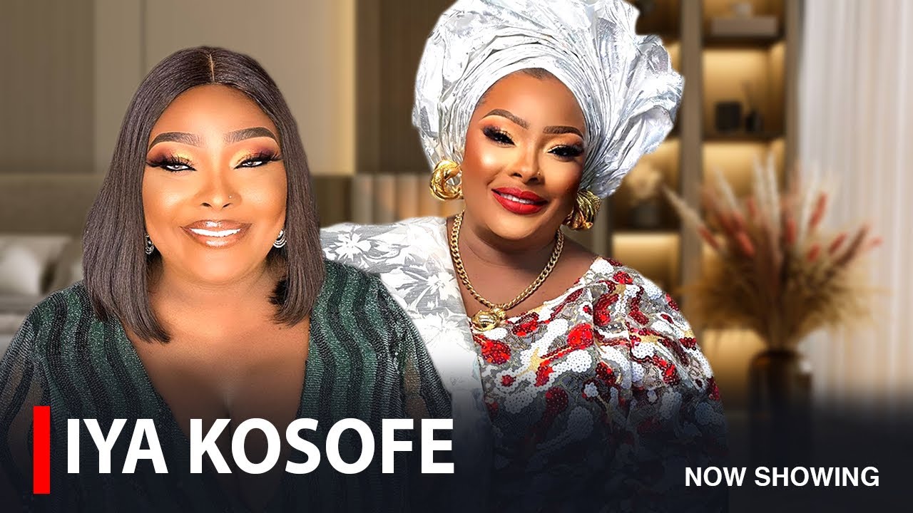 IYA KOSOFE - A Nigerian Yoruba Movie