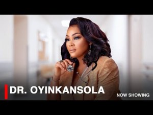 DR OYINKANSOLA - A Nigerian Yoruba Movie