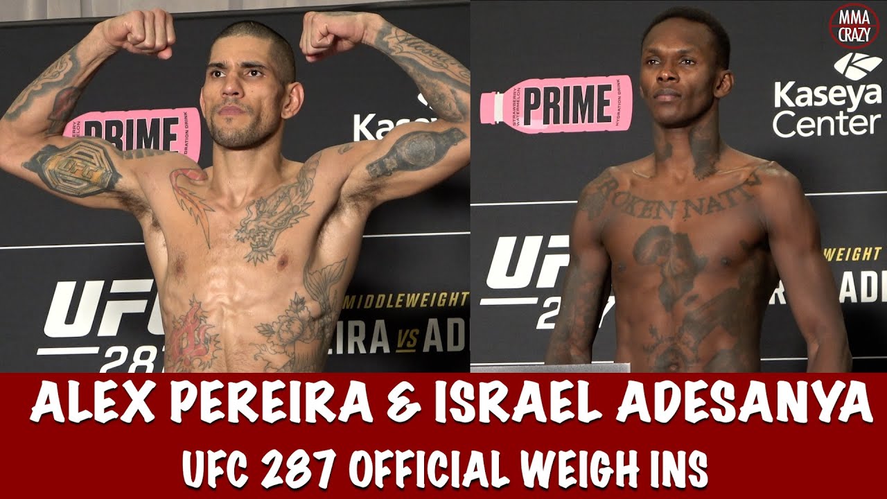 UFC 287 Official Weigh ins: Alex Pereira & Israel Adesanya