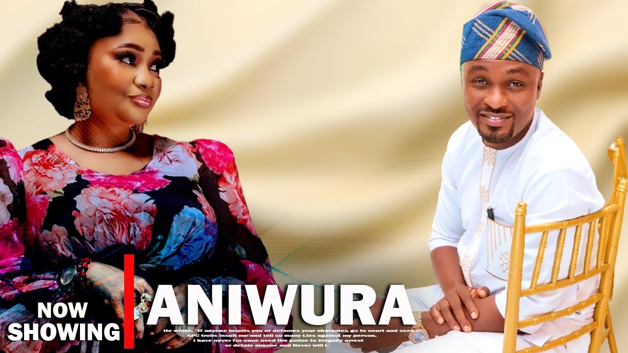 ANIWURA : A NIGERIAN YORUBA MOVIE