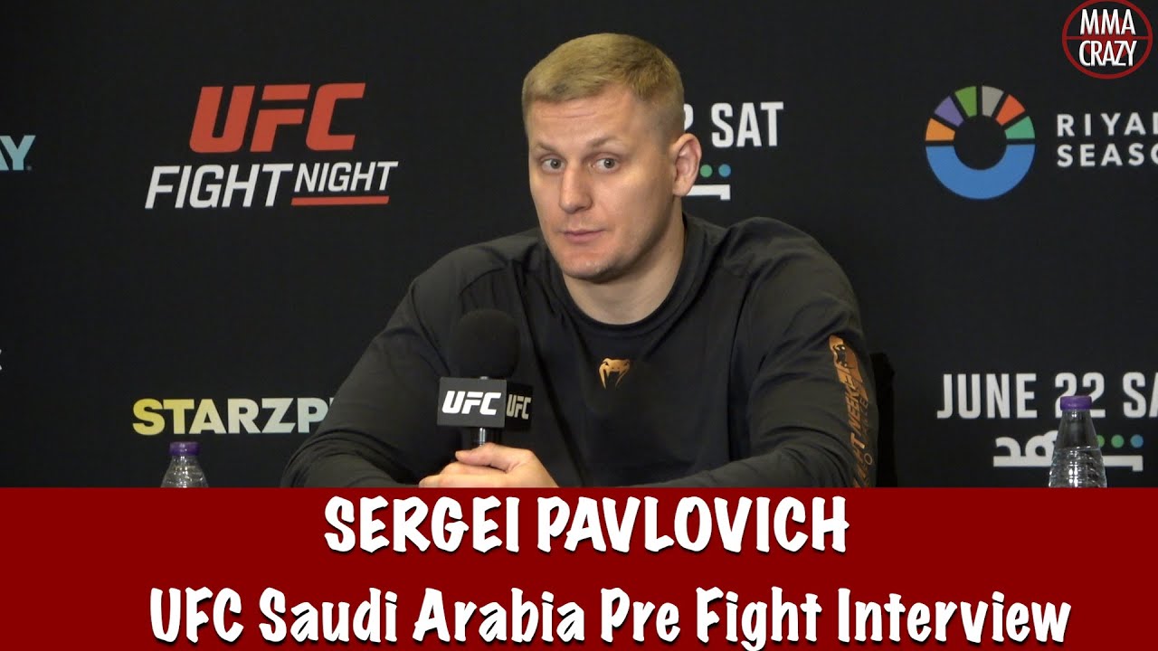 Sergei Pavlovich “I’m ready for all 3 rounds of a brawl” vs Alexander Volkov UFC Saudi Arabia