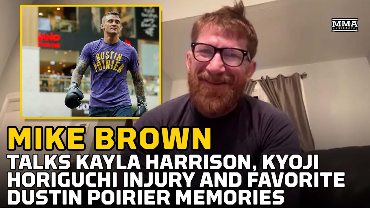 Mike Brown Talks Dustin Poirier's Retirement Fight, Kayla Harrison, Horiguchi Injury - MMA Fighting background