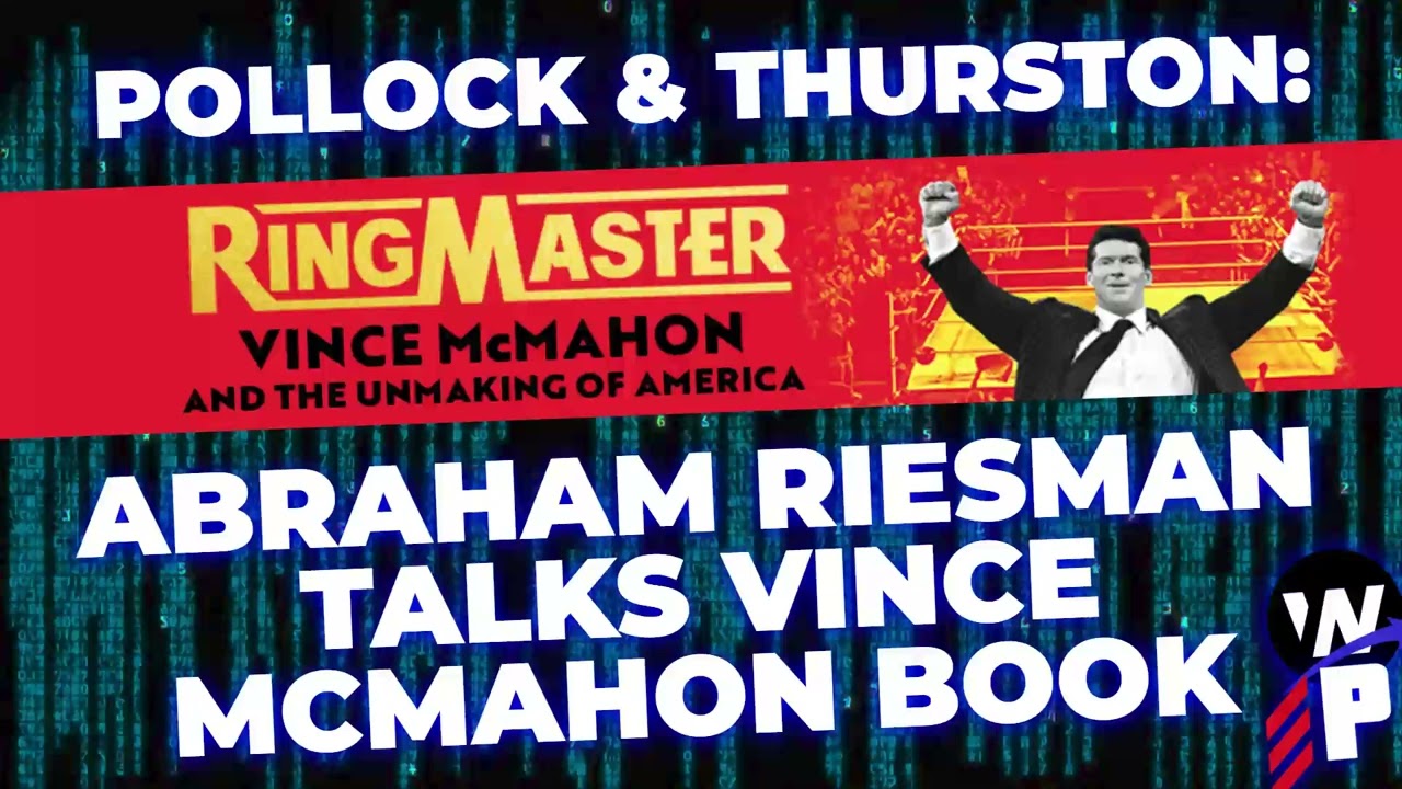 Abraham Riesman, Ringmaster: Vince McMahon and Unmaking of America | POST Interview background