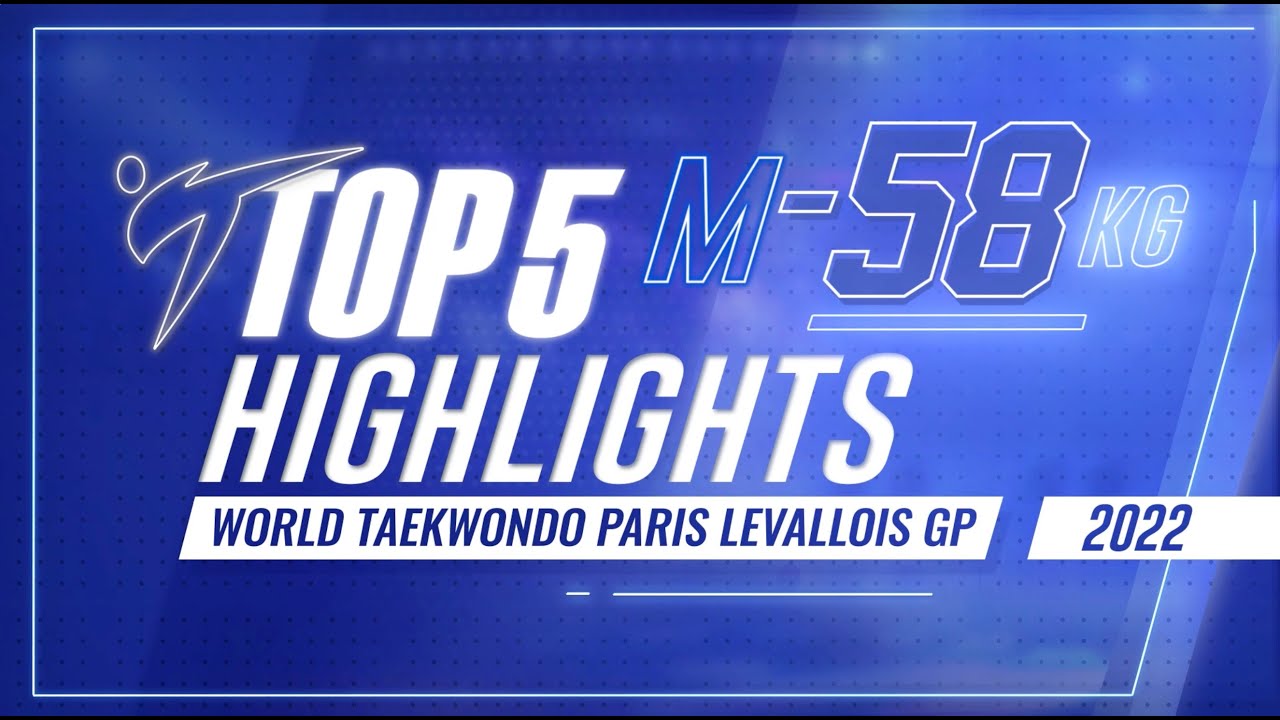 TOP 5 HIGHLIGHTS M-58KG CATEGORY / Paris 2022 World Taekwondo Grand-Prix - Levallois