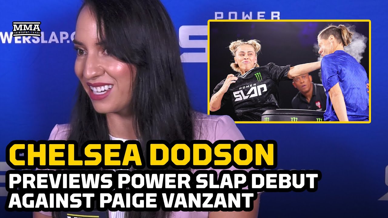 Chelsea Dodson Reveals How She Ended Up in Power Slap Fight With Paige VanZant - MMA Fighting