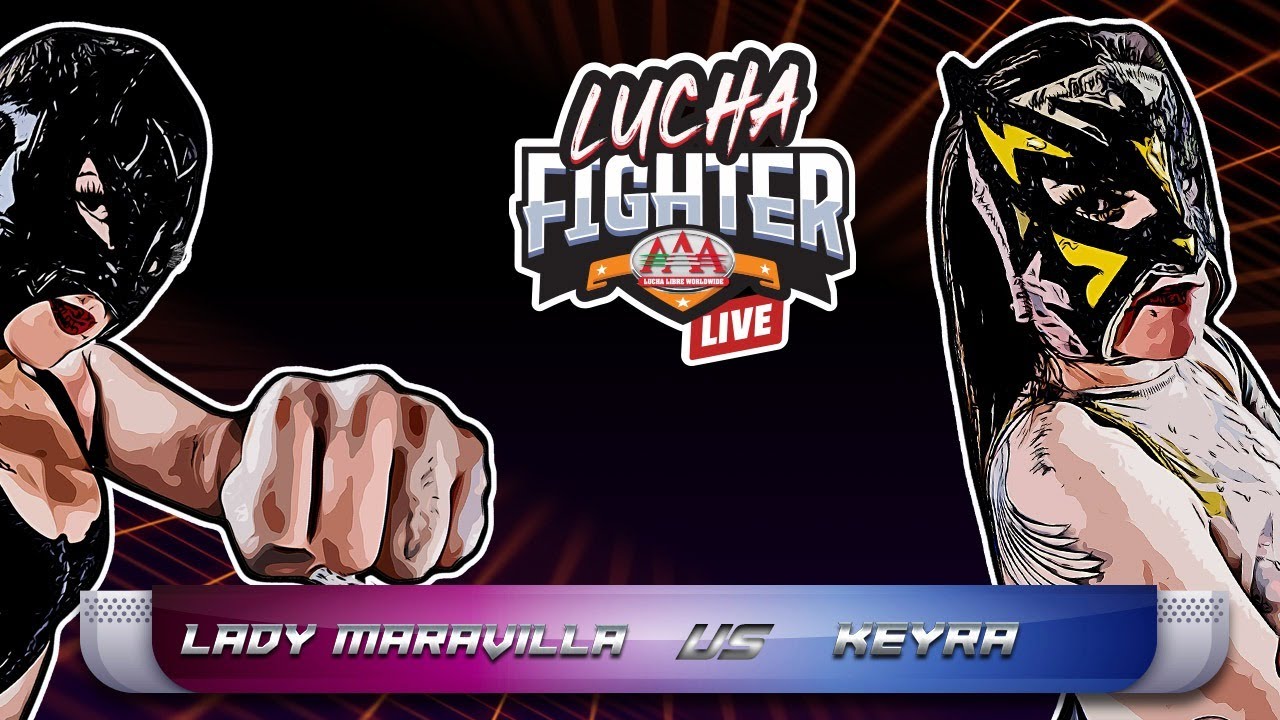 LADY MARAVILLA Vs KEYRA en LUCHA FIGHTER | Lucha Libre AAA Worldwide