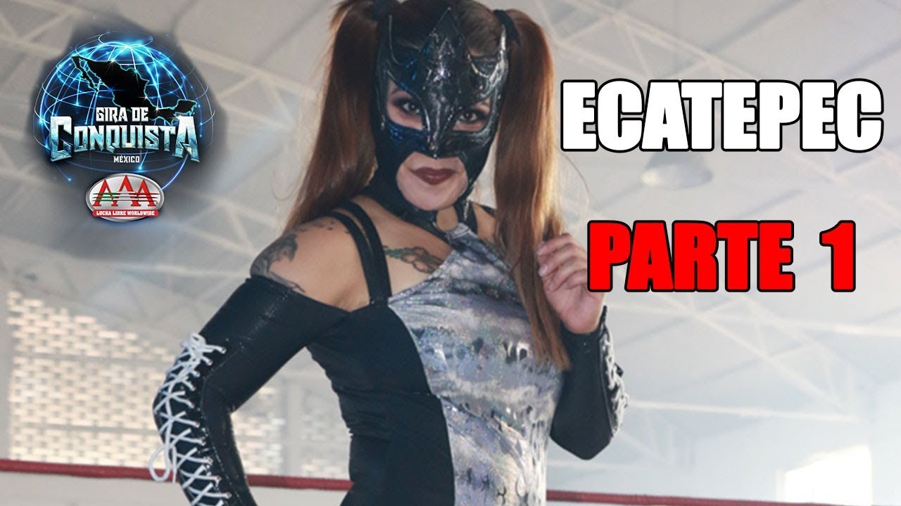 ECATEPEC Parte 1 - Lucha Libre AAA Worldwide 2018 background