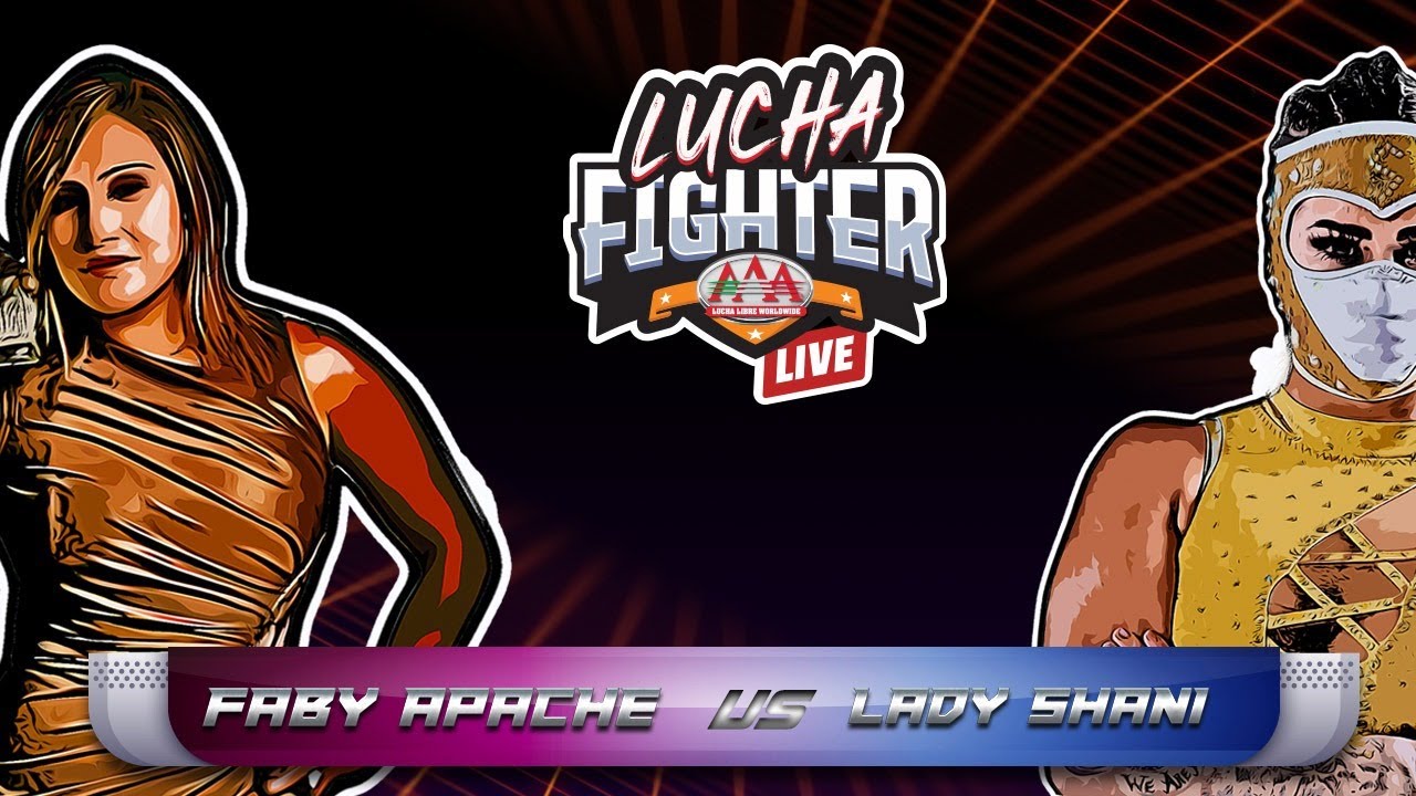 LADY SHANI Vs FABY APACHE en LUCHA FIGHTER | Lucha Libre AAA Worldwide background