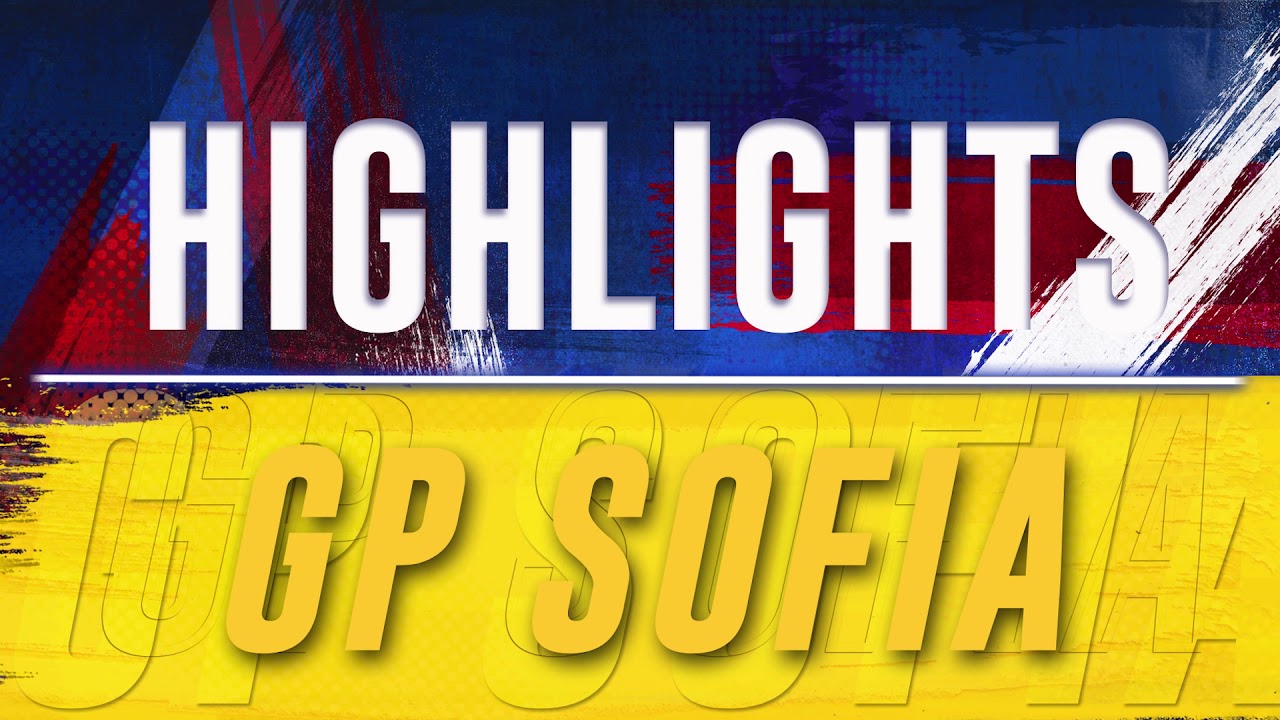 SOFIA 2019 WTGP_Day 3 Highlights of Quarter Finals