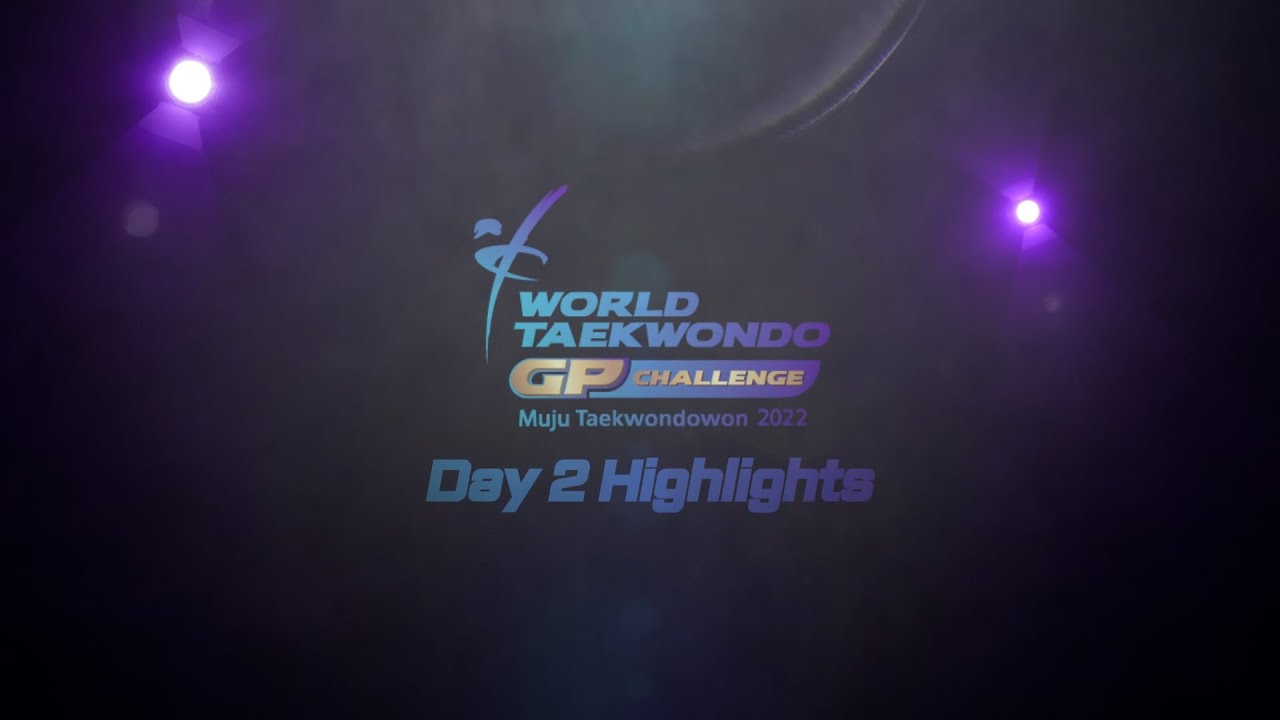 Day 2 Highlights I Muju Taekwondowon 2022 World Taekwondo Grand Prix Challenge background