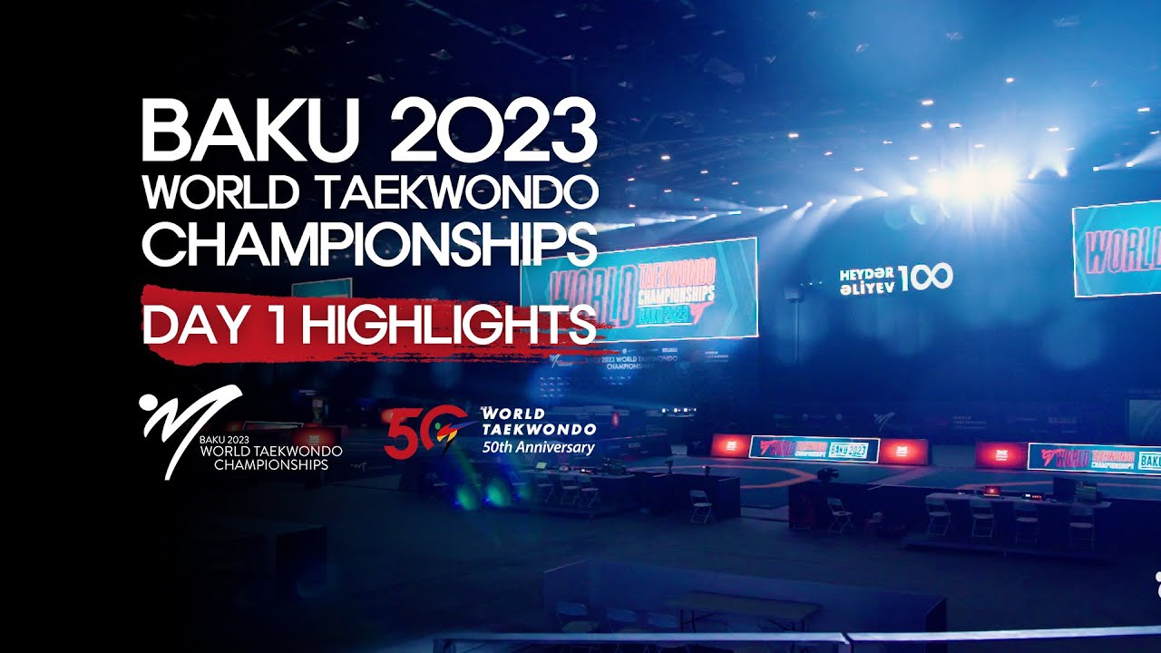 Day 1 Highlights | Baku 2023 World Taekwondo Championships backdrop