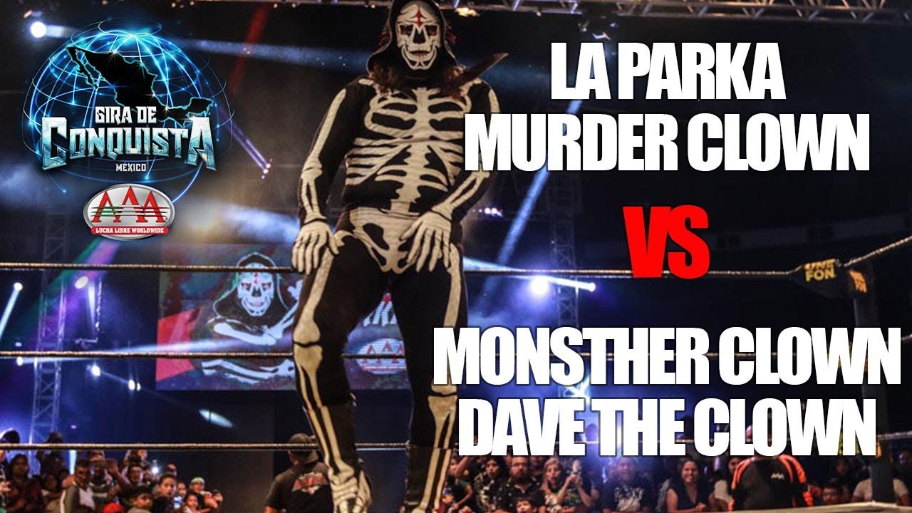 Parka y Murder Clown Vs Monsther Clown y Dave The Clown | Lucha Libre AAA Worldwide
