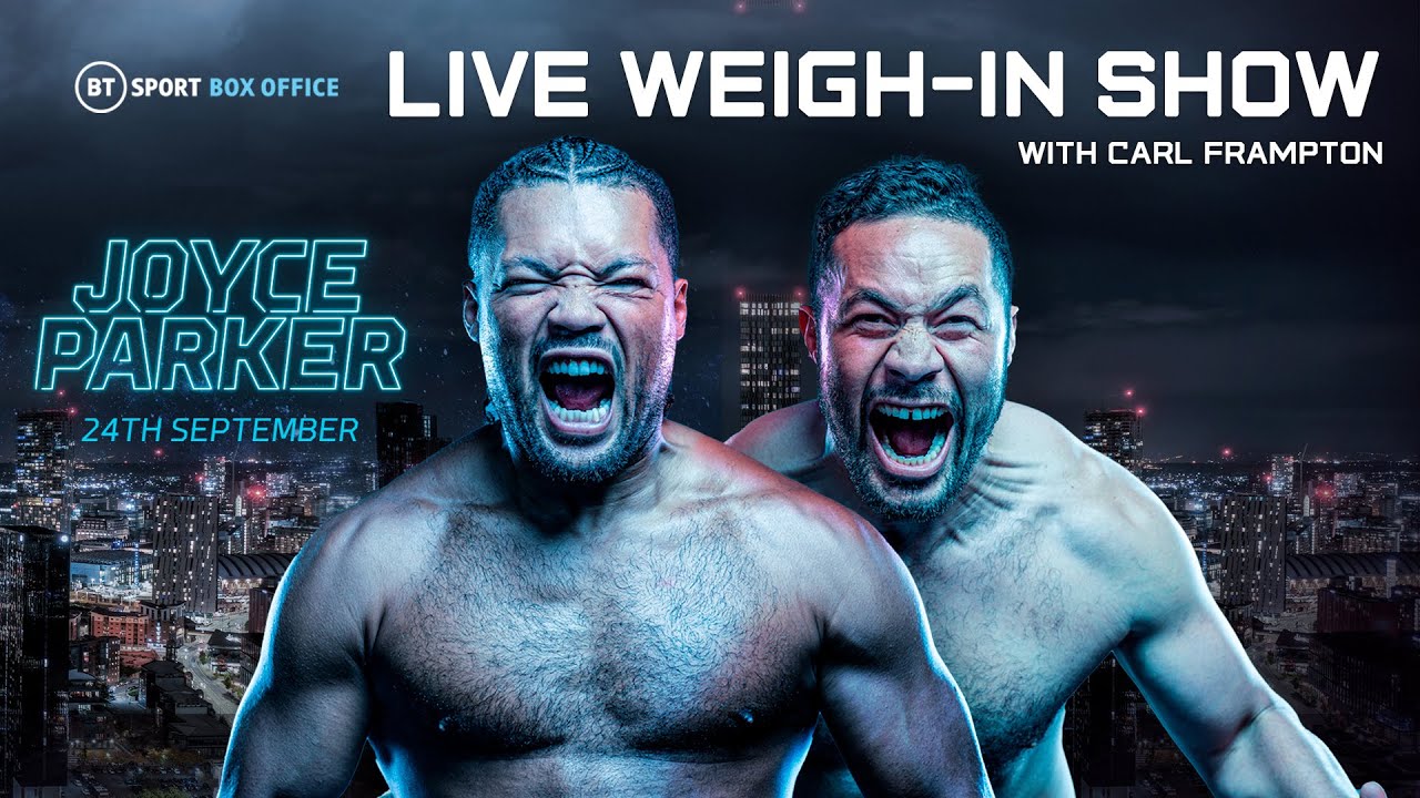 LIVE #joyceparker Weigh-in show | Joe Joyce & Joseph Parker Official Weigh-ins | BT Sport Boxing