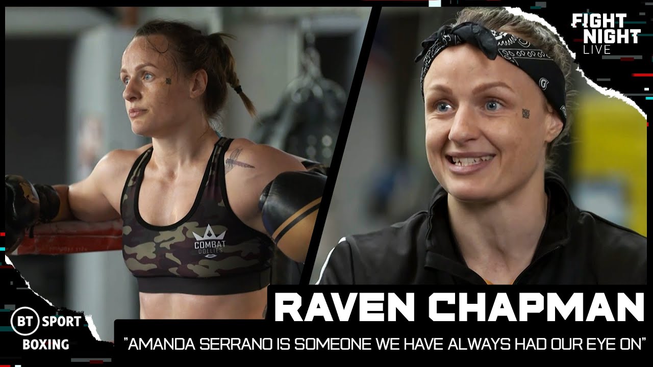 "Amanda Serrano is someone we have always had our eye on" Raven Chapman wants to fight the best