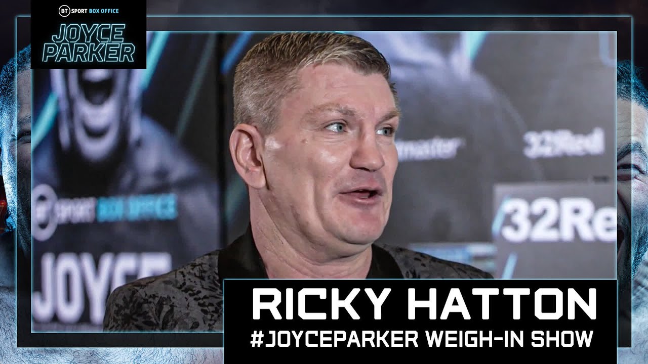 Ricky Hatton: Joe Joyce v Joseph Parker is 'the perfect fight' | Joyce v Parker | BT Sport Boxing