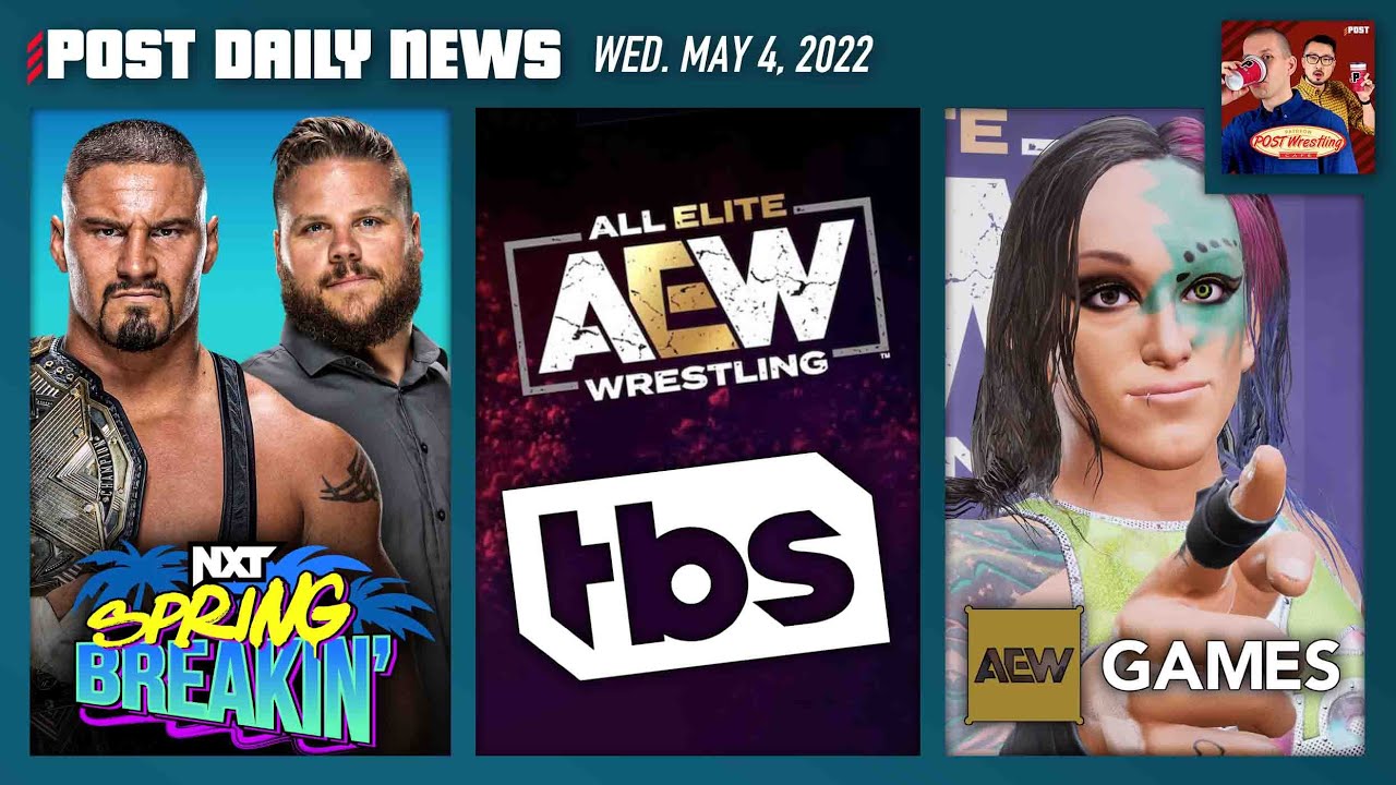AEW Reality Show & Video Game updates, NXT Spring Breakin’ | POST News 5/4