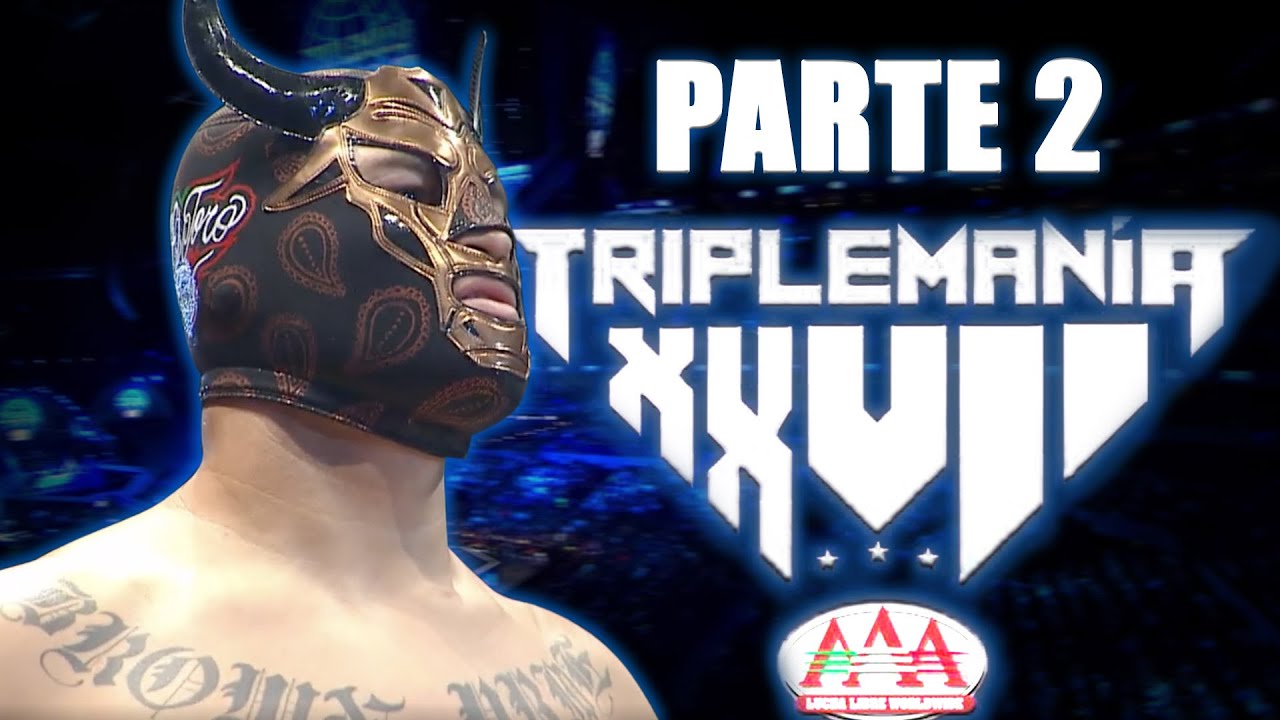 TRIPLEMANÍA XXVII Parte 2 | Lucha Libre AAA Worldwide background