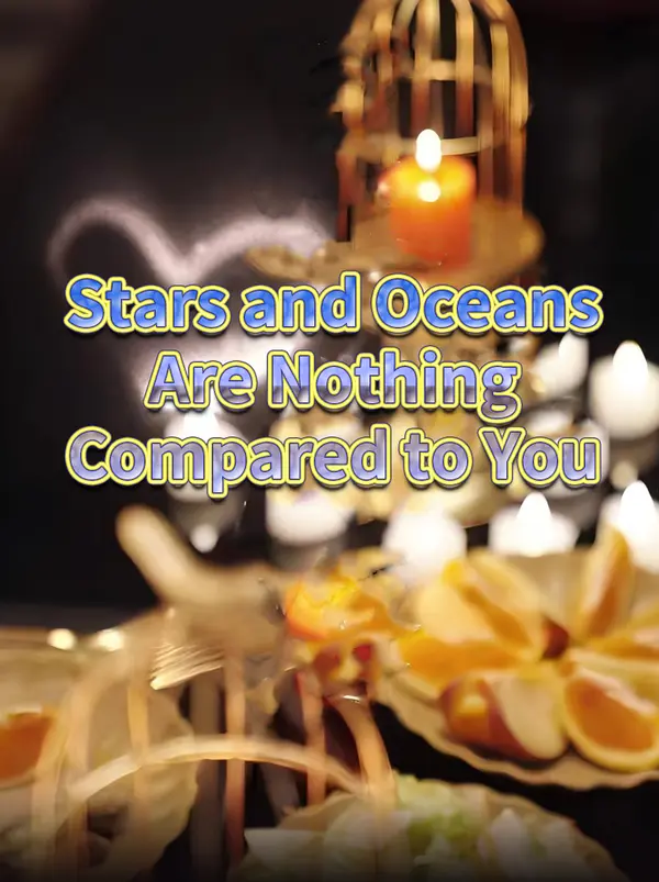 Stars and Oceans Are Nothing Compared to You poster