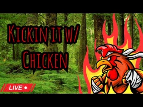 Kickin it w/ FIRECHICKEN - Ep 59