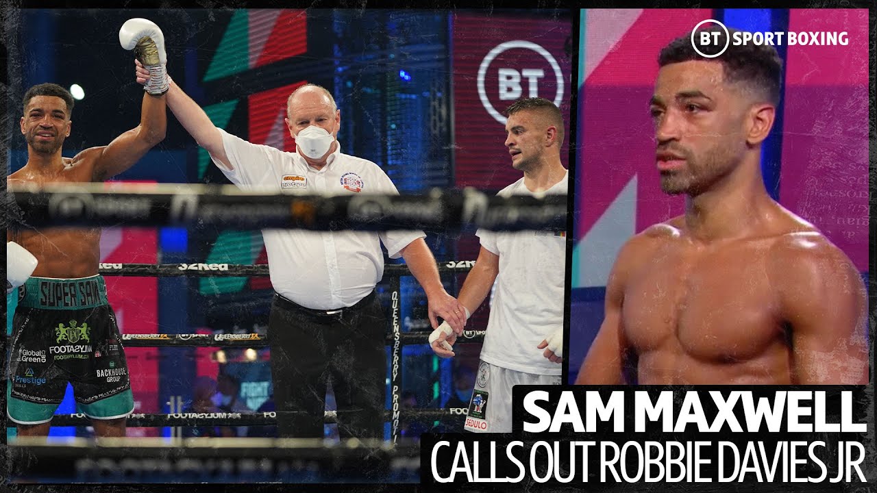 What a fight this would be! Sam Maxwell calls out Robbie Davies Jr after career-best win