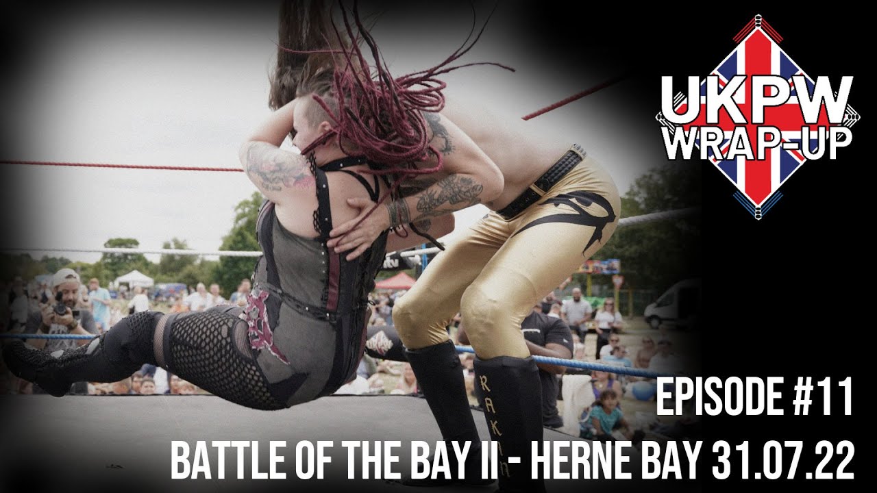 UKPW Wrap-Up 2022 - Episode 11 - Battle Of The Bay II background